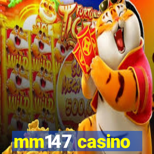 mm147 casino